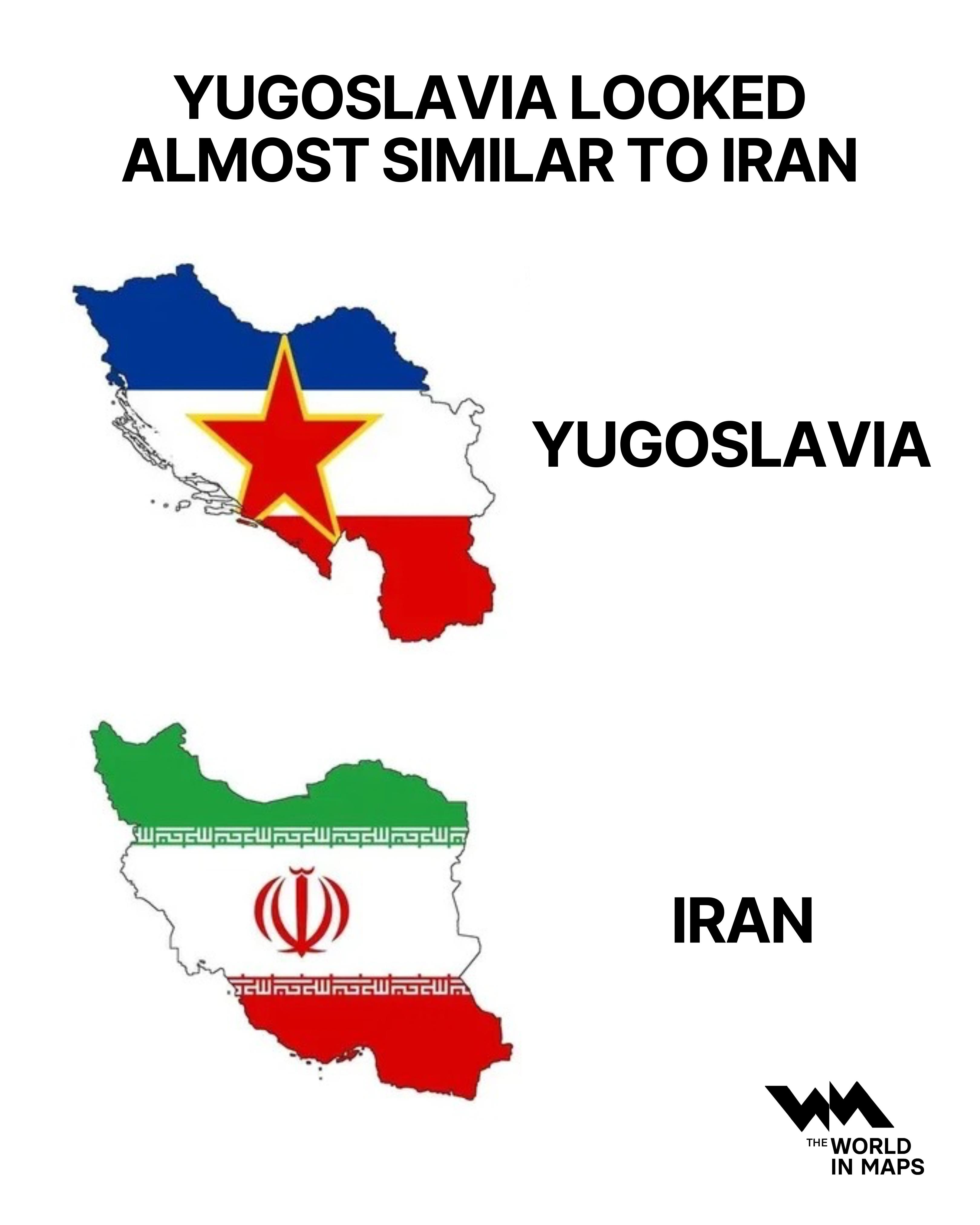 Yugoslavia and Iran: Two nations with different histories but a similar shape
