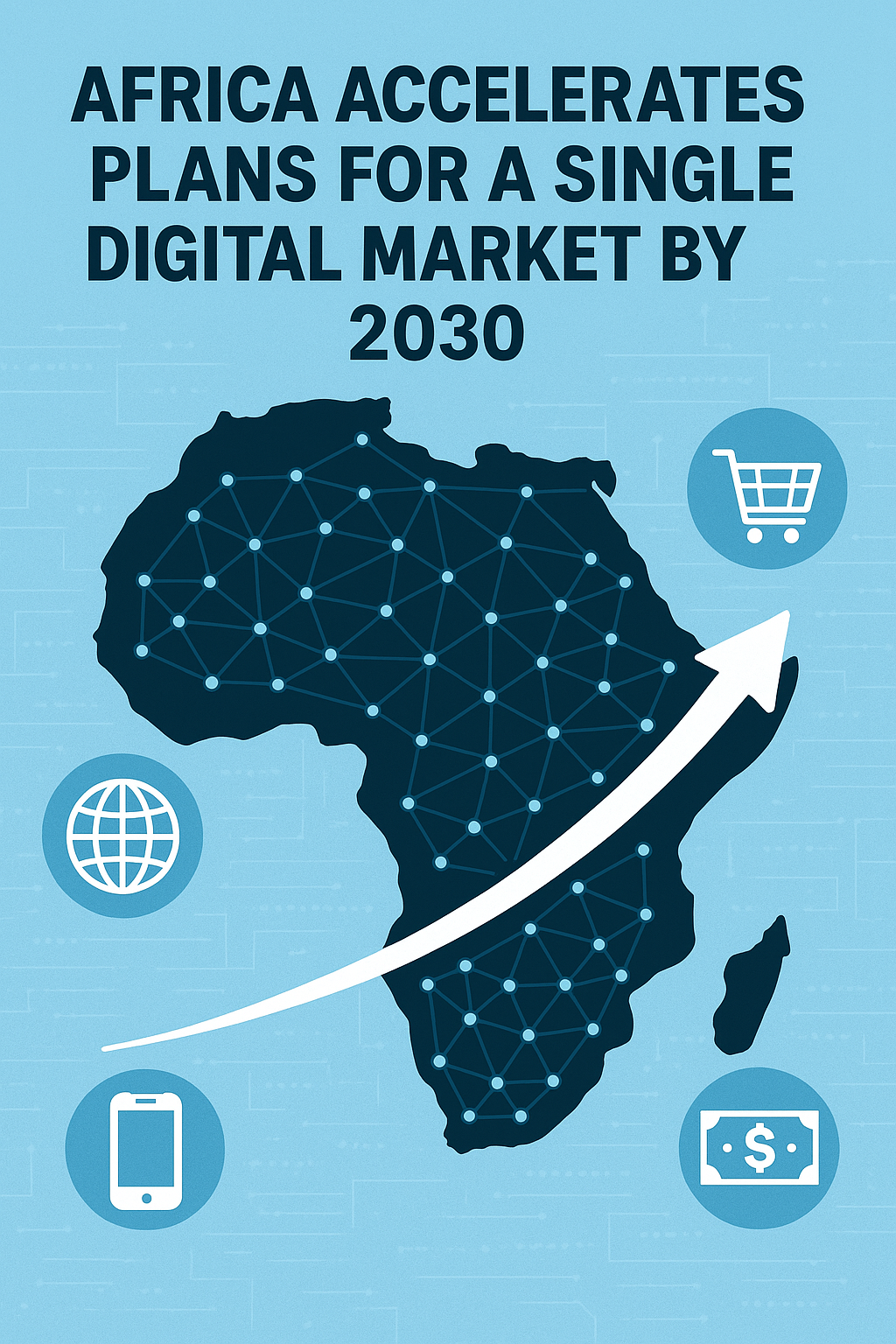 Africa accelerates plans for a single digital market by 2030