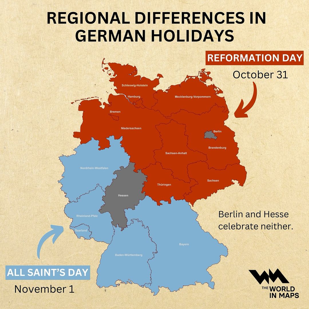 The German states have different public holidays. The Protestant influenced north celebrates Reformation Day and the Catholic influenced south celebrates All Saints’ Day. Berlin and Hesse celebrate neither. (1)